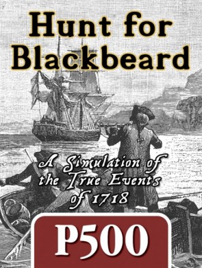 Hunt for Blackbeard : A Simulation of the True Events of 1718 added to GMT's P500